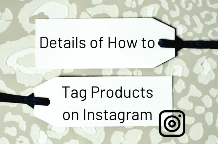 Details of How to Tag Products on Instagram