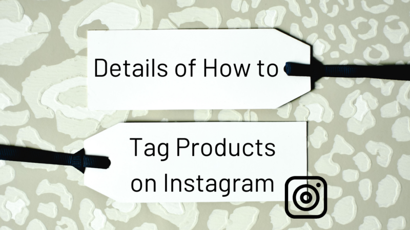 Details of How to Tag Products on Instagram